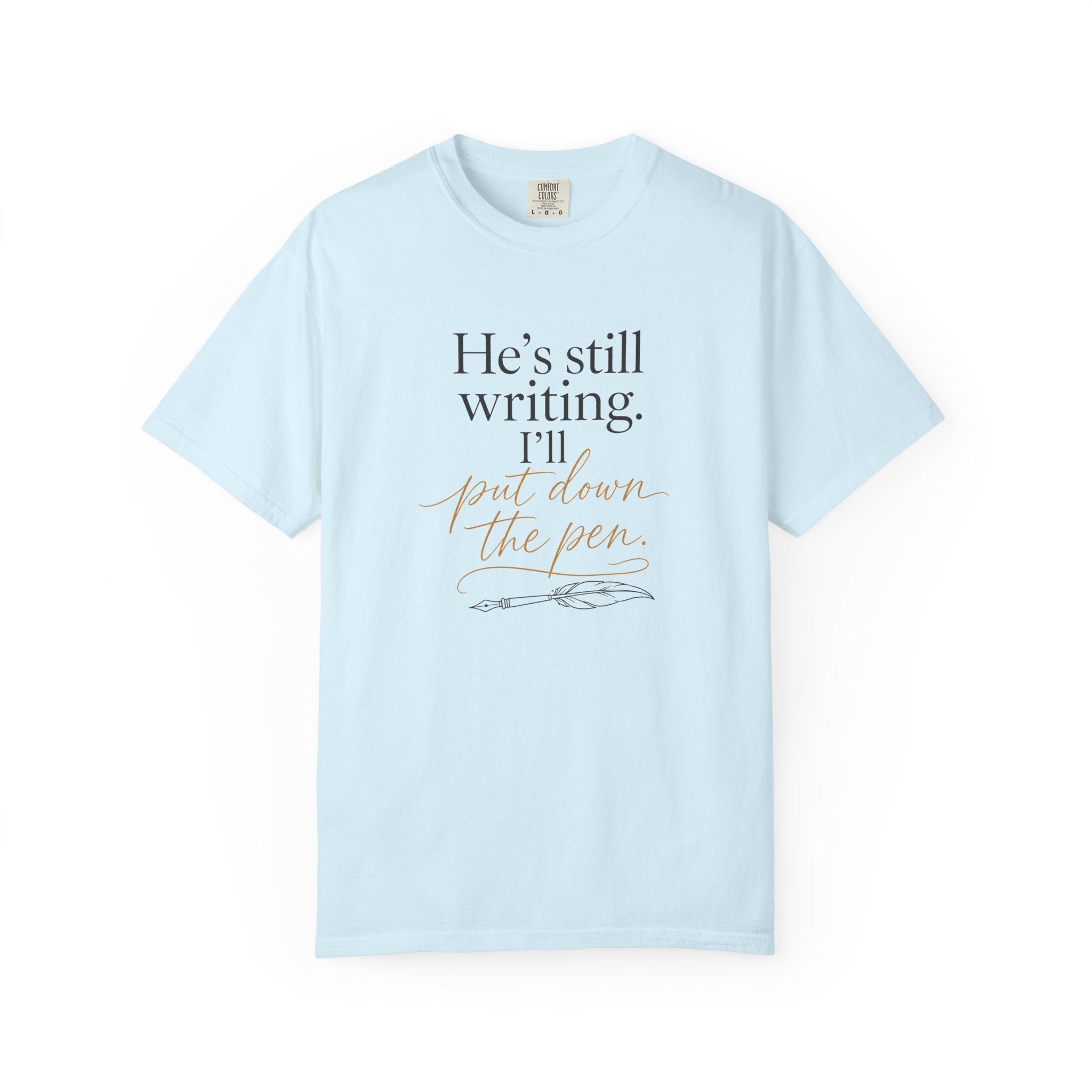He's Still Writing, I'll Put Down the Pen — Christian Shirt for Women | Trust God Tee, Faith Over Control, Gift for Her